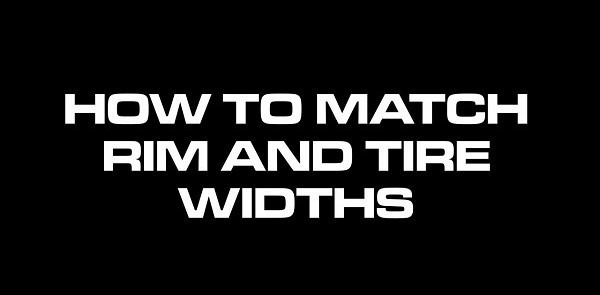 TIRE TECH EDUCATION - MATCHING RIM AND TIRE WIDTHS thumbnail