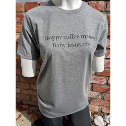 Mad Dogs & Englishmen Crappy coffee makes Baby Jesus cry Relaxed Fit Shirt