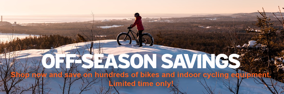 Off Season Savings on bikes and indoor cycling equipment.