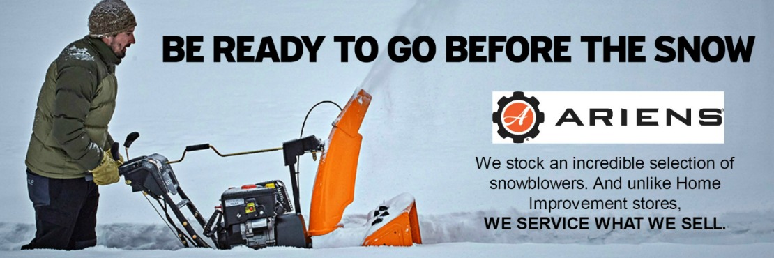 We are an Authorized Dealer for Ariens snowblowers and we service what we sell.
